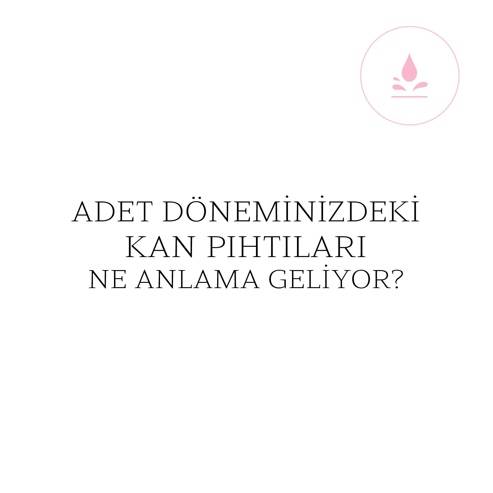 Adet Dönemi̇ni̇zdeki̇ Kan Pıhtıları Ne Anlama Geli̇yorlar?