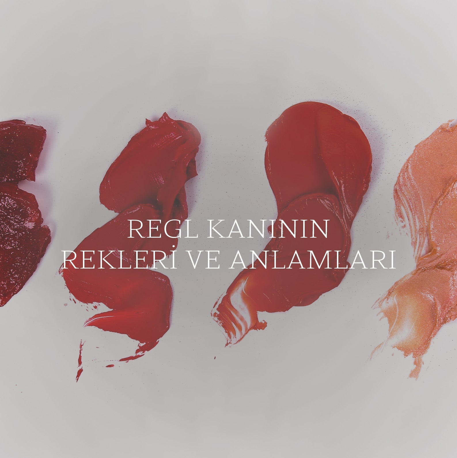 Regl Kanının Renkleri ve Anlamları