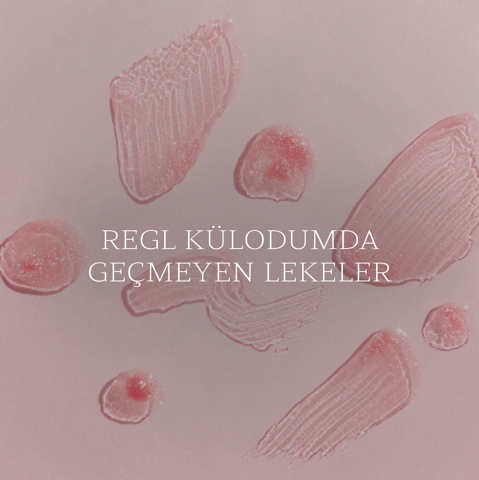 Regl Külodumda Geçmeyen Lekeler!