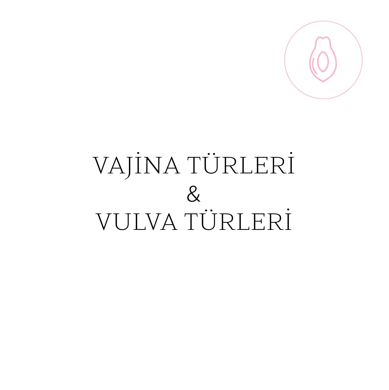 Vaji̇na Türleri̇/ Vulva Türleri̇