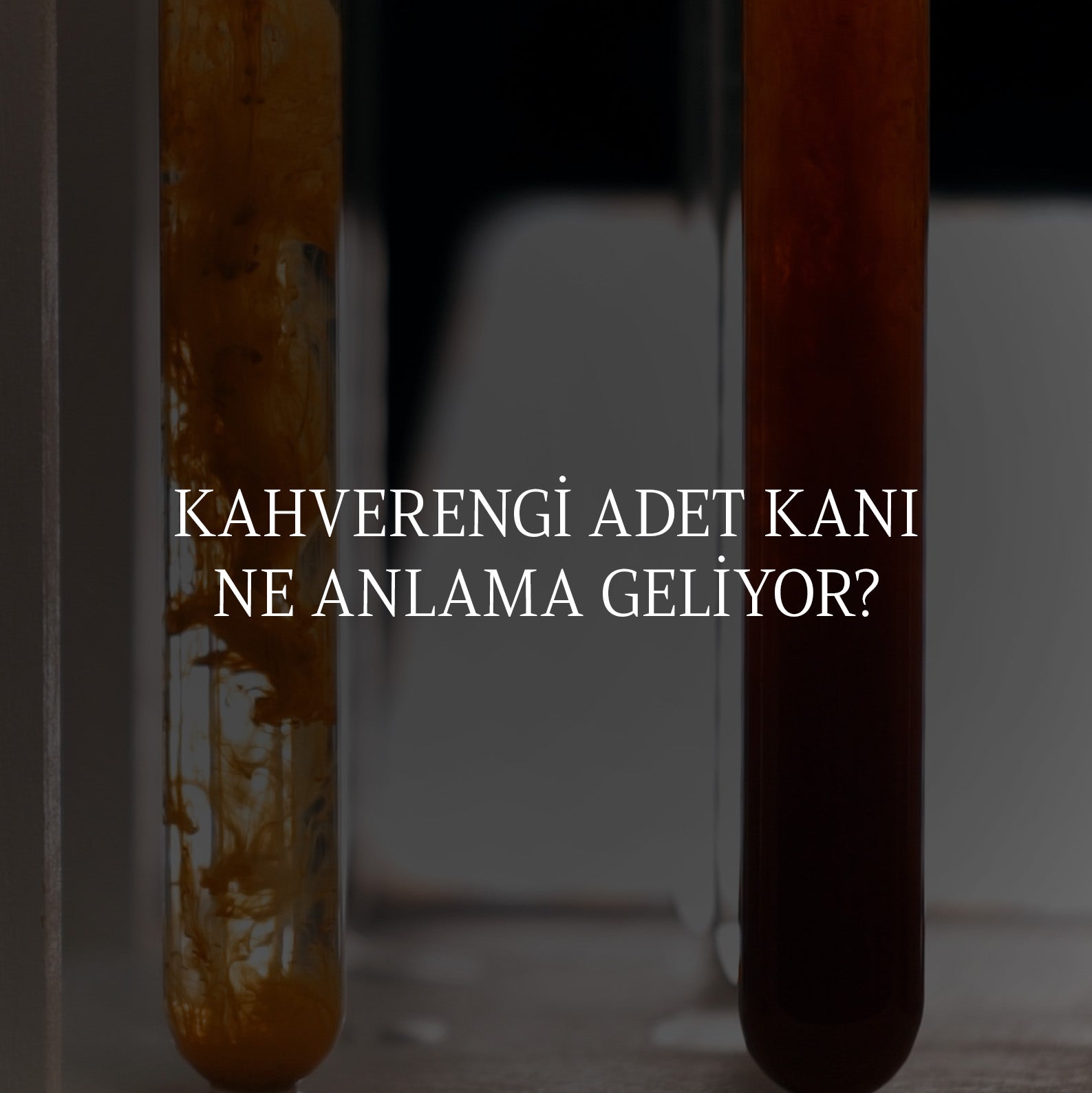 Kahverengi Adet Kanı Ne Anlama Geliyor?