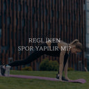 Regl İken Spor Yapılır mı?