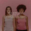 Regl konuşmak neden hâlâ radikal sayılıyor?