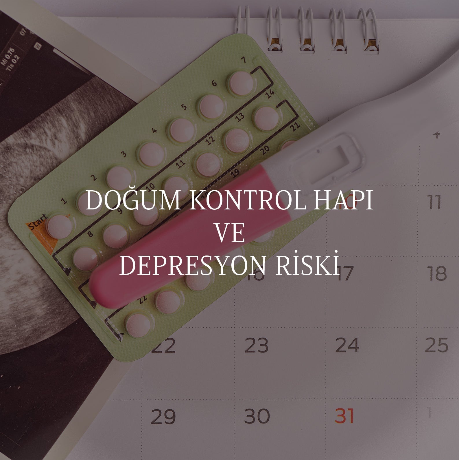 Doğum Kontrol Hapı ve Depresyon Riski: İsveç Araştırmasından Önemli Bulgular