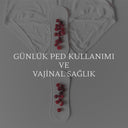 Günlük Ped Kullanımı Vajinal Sağlığı Nasıl Etkileyebilir?