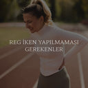 Regl İken Yapılmaması Gerekenler