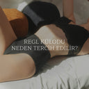 Regl Külodu Neden Tercih Edilir?