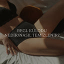 Regl Külodu Nasıl Temizlenir?