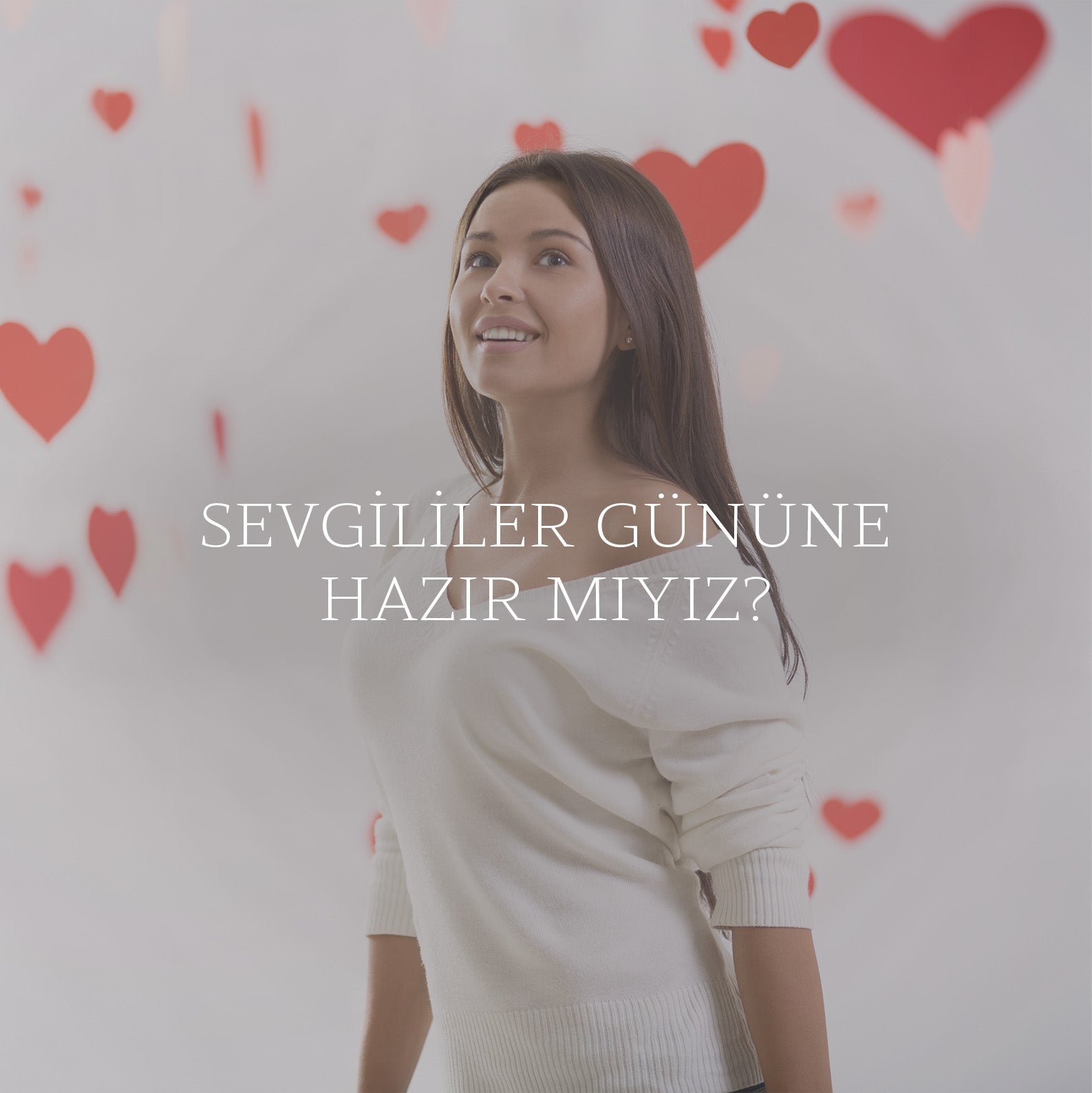 Yılın En Romantik Zamanı: Sevgililer Günü’ne Hazır Mıyız?