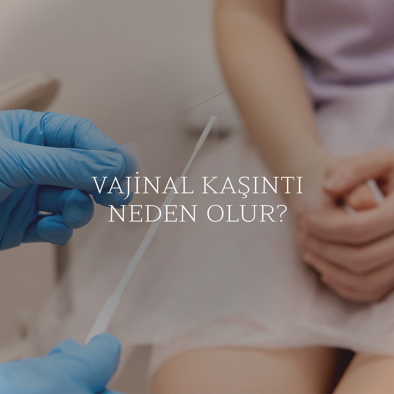 Vajinal Kaşıntı Nedir? Neden Olur?
